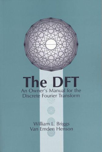 Cover image for The DFT: An Owners' Manual for the Discrete Fourier Transform