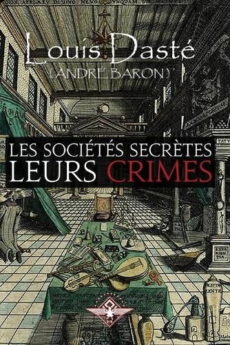 Les societes secretes Leurs crimes