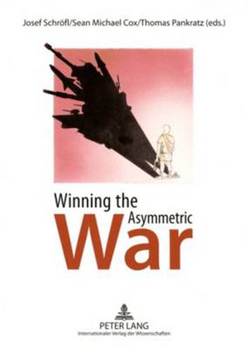 Cover image for Winning the Asymmetric War: Political, Social and Military Responses