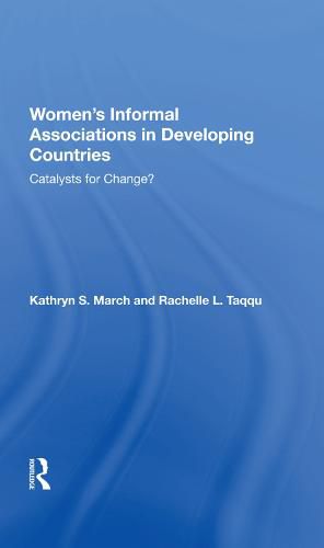 Cover image for Women's Informal Associations In Developing Countries: Catalysts For Change?