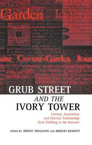 Cover image for Grub Street and the Ivory Tower: Literary Journalism and Literary Scholarship from Fielding to the Internet