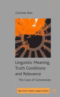 Cover image for Linguistic Meaning, Truth Conditions and Relevance