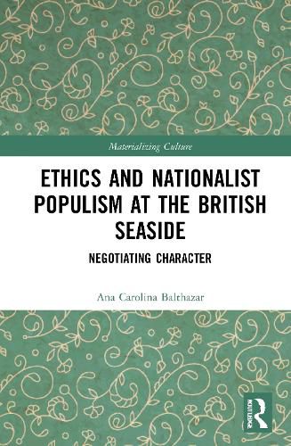 Cover image for Ethics and Nationalist Populism at the British Seaside: Negotiating Character