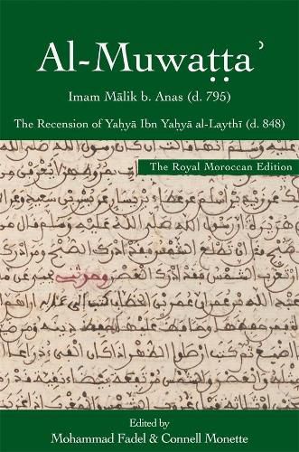 al-Muwatta', the Royal Moroccan Edition: The Recension of Yahya Ibn Yahya al-Laythi