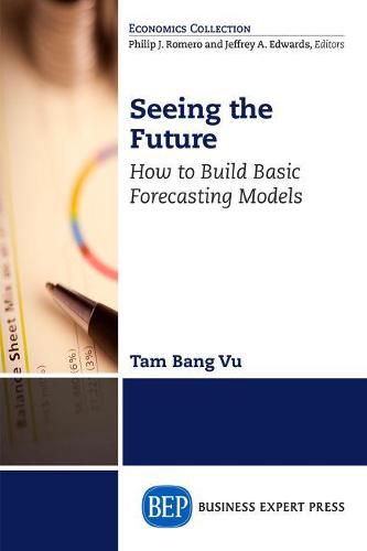 Cover image for Seeing the Future: How to Build Basic Forecasting Models