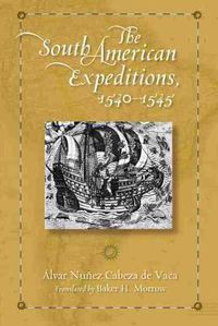 Cover image for The South American Expeditions, 1540-1545