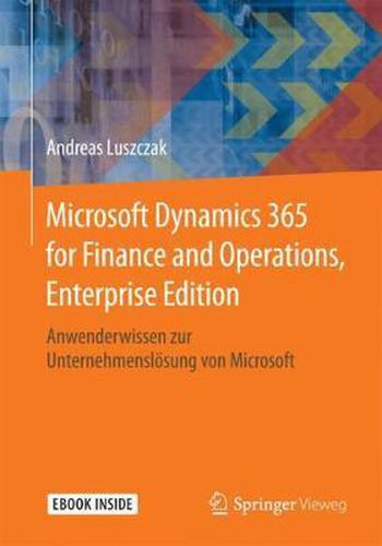 Cover image for Microsoft Dynamics 365 for Finance and Operations, Enterprise Edition: Anwenderwissen zur Unternehmensloesung von Microsoft