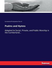 Cover image for Psalms and Hymns: Adapted to Social, Private, and Public Worship in the Cumberland...