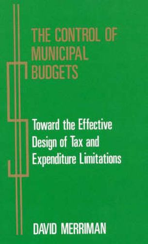 Cover image for The Control of Municipal Budgets: Toward the Effective Design of Tax and Expenditure