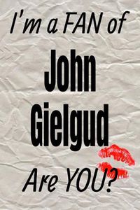 Cover image for I'm a Fan of John Gielgud Are You? Creative Writing Lined Journal