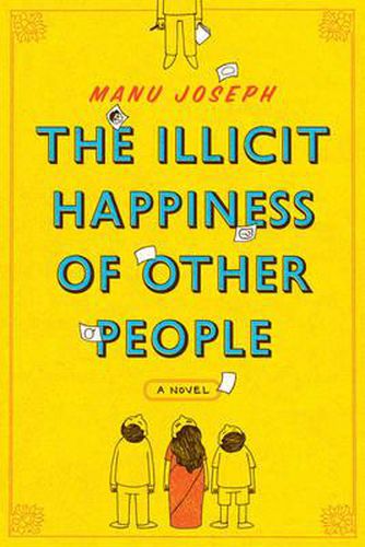 Cover image for The Illicit Happiness of Other People: A Novel