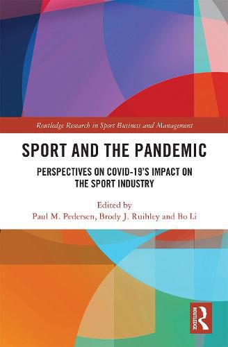 Sport and the Pandemic: Perspectives on Covid-19's Impact on the Sport Industry