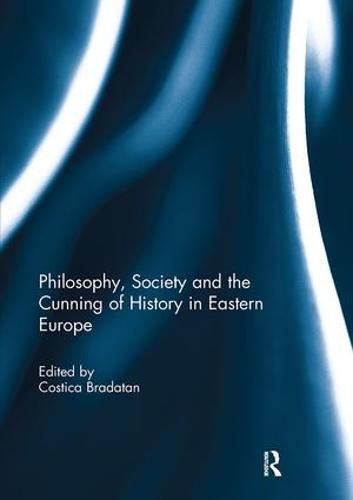 Cover image for Philosophy, Society and the Cunning of History in Eastern Europe