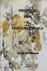 Cover image for Propolis for a Fractured World