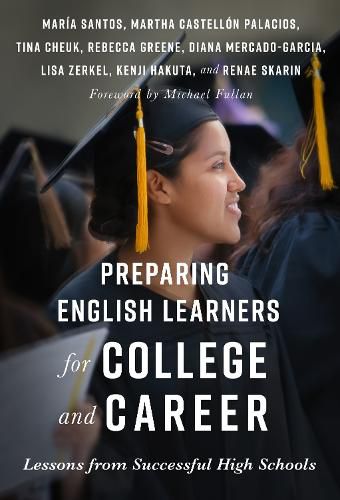 Preparing English Learners for College and Career: Lessons from Successful High Schools