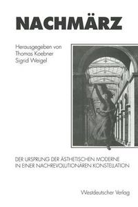 Cover image for Nachmarz: Der Ursprung Der AEsthetischen Moderne in Einer Nachrevolutionaren Konstellation