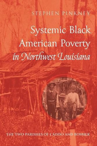 Cover image for Systemic Black American Poverty in Northwest Louisiana