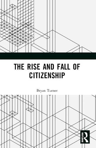 Cover image for The Rise and Fall of Citizenship