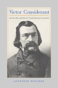 Cover image for Victor Considerant and the Rise and Fall of French Romantic Socialism