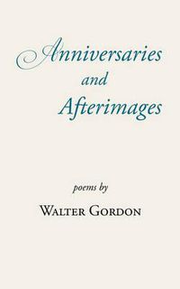 Cover image for Anniversaries and Afterimages