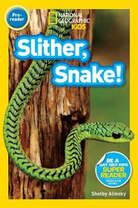 Cover image for Nat Geo Readers Slither, Snake! Pre-reader