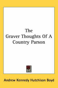 Cover image for The Graver Thoughts of a Country Parson