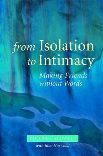 Cover image for From Isolation to Intimacy: Making Friends without Words