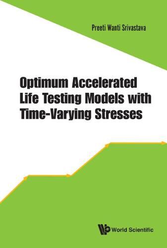 Cover image for Optimum Accelerated Life Testing Models With Time-varying Stresses