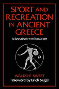 Cover image for Sport and Recreation in Ancient Greece: A Sourcebook with Translations