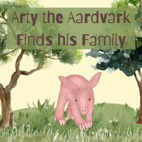 Cover image for Arty the Aardvark Finds his Family