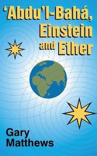 Cover image for 'abdu'l-Baha, Einstein and Ether