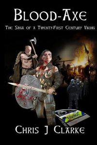 Cover image for Blood Axe: The Saga of a Twenty-First Century Viking