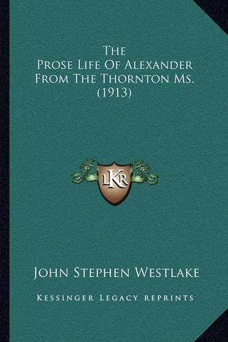 The Prose Life of Alexander from the Thornton Ms. (1913)