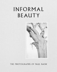 Cover image for Informal Beauty: The Photographs of Paul Nash