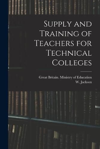 Cover image for Supply and Training of Teachers for Technical Colleges