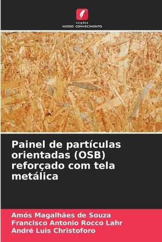 Cover image for Painel de particulas orientadas (OSB) reforcado com tela metalica