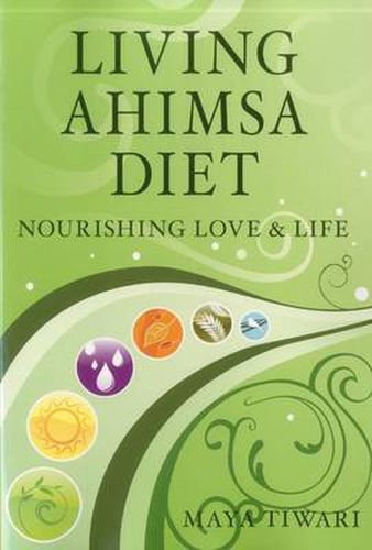 Cover image for Living Ahimsa Diet: Nourishing Love & Life