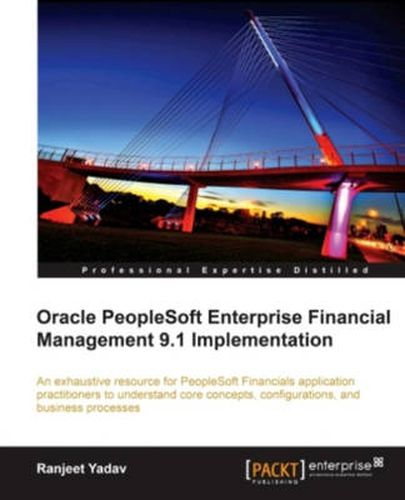 Cover image for Oracle PeopleSoft Enterprise Financial Management 9.1 Implementation