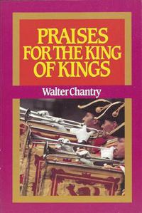 Cover image for Praises for the King of Kings