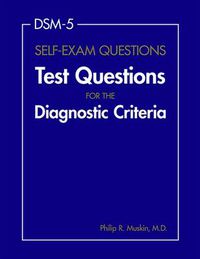 Cover image for DSM-5 (R) Self-Exam Questions: Test Questions for the Diagnostic Criteria