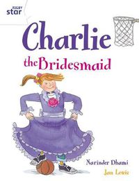 Cover image for Rigby Star Guided 2 White Level: Charlie the Bridesmaid Pupil Book (single)