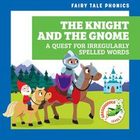 Cover image for The Knight and the Gnome: A Quest for Irregularly Spelled Words