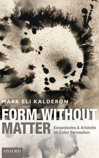 Cover image for Form without Matter: Empedocles and Aristotle on Color Perception