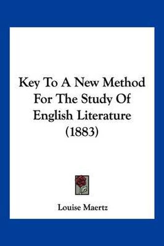 Cover image for Key to a New Method for the Study of English Literature (1883)