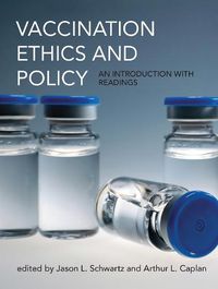 Cover image for Vaccination Ethics and Policy: An Introduction with Readings