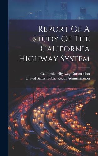 Cover image for Report Of A Study Of The California Highway System