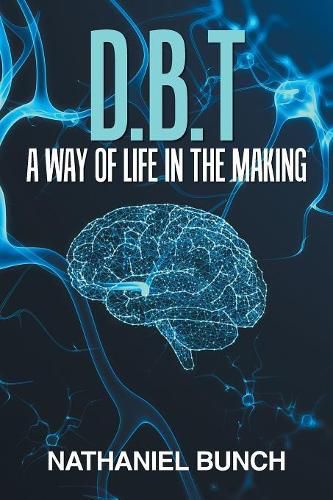 Cover image for D.B.T a Way of Life in the Making
