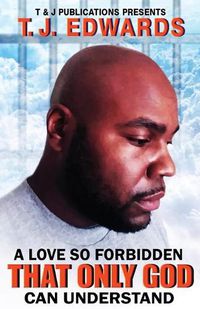 Cover image for A Love So Forbidden That Only God Can Understand