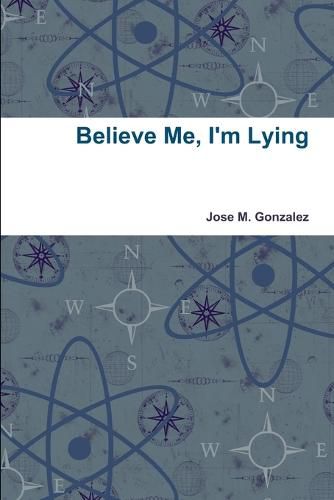 Believe Me, I'm Lying