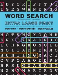 Cover image for Word Search Books for Adults: Extra Large Print Word Find - Word Searches - And Word Puzzles